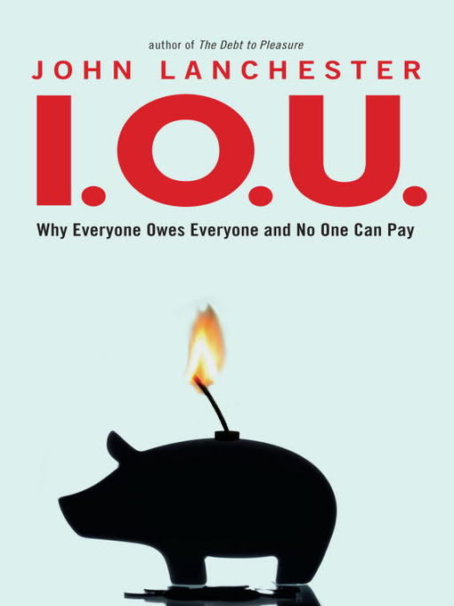 Title details for I.O.U. by John Lanchester - Available